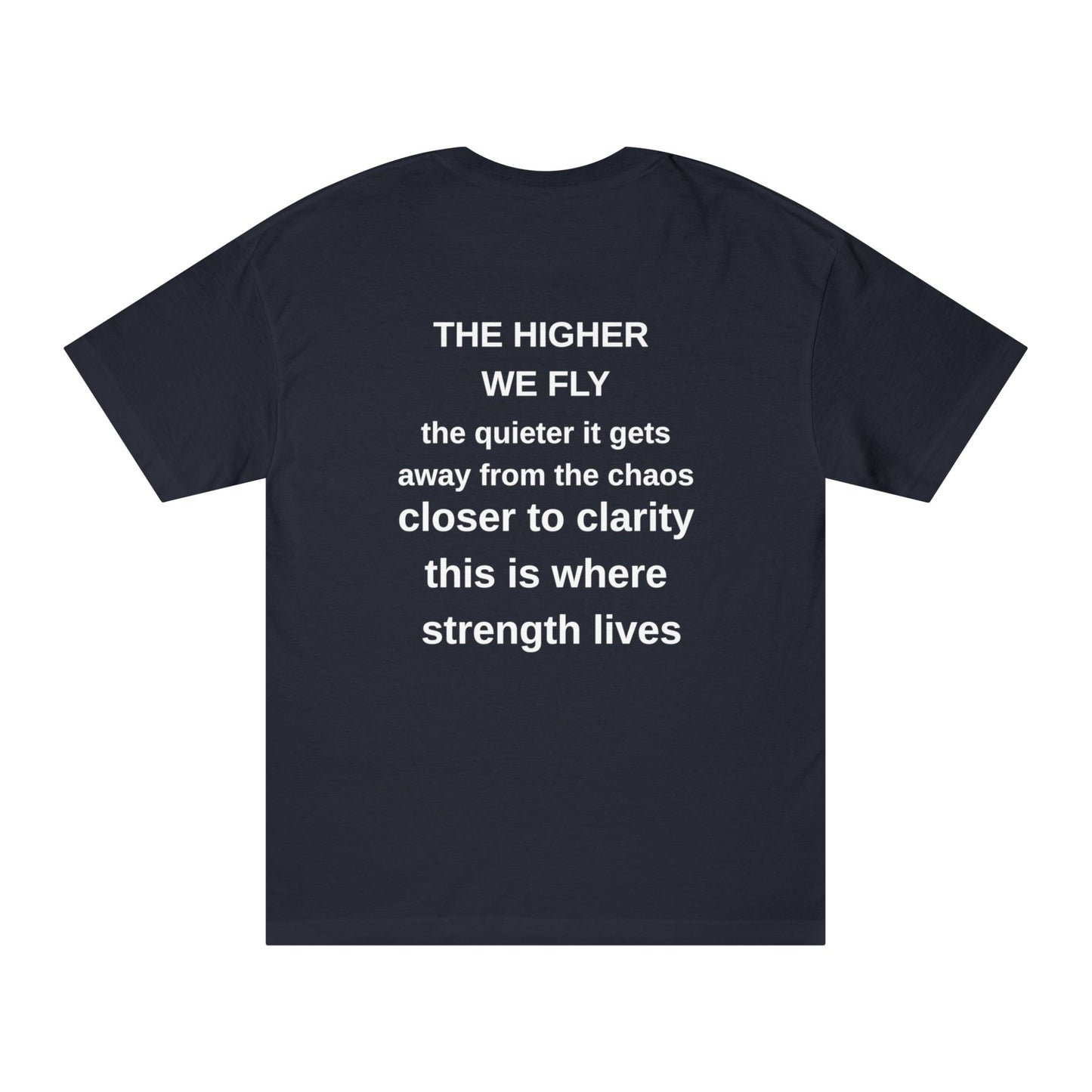 The "Higher We Fly" T shirt